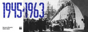 Brescia, il riscatto: tra ricostruzione e miracolo economico (1945-1963)